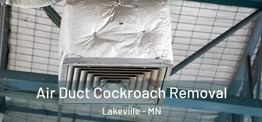  Air Duct Cockroach Removal Lakeville - MN