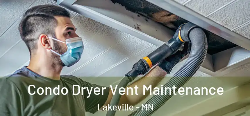  Condo Dryer Vent Maintenance Lakeville - MN