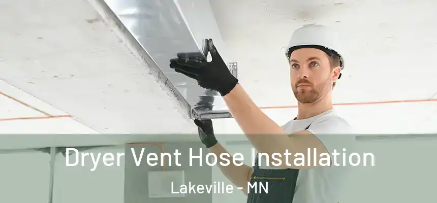  Dryer Vent Hose Installation Lakeville - MN