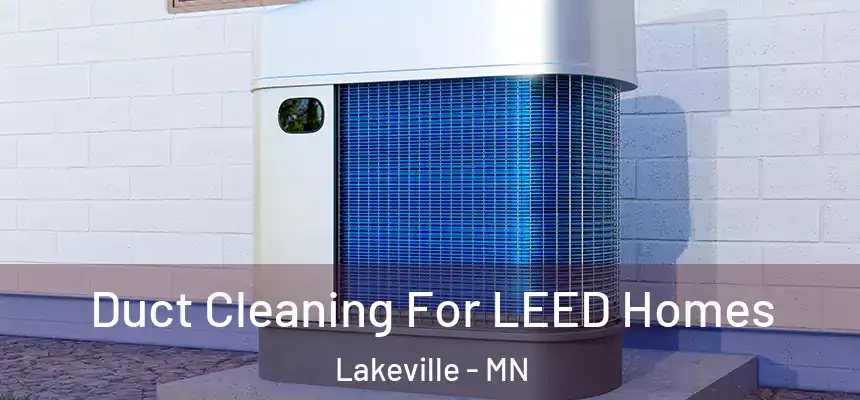 Duct Cleaning For LEED Homes Lakeville - MN