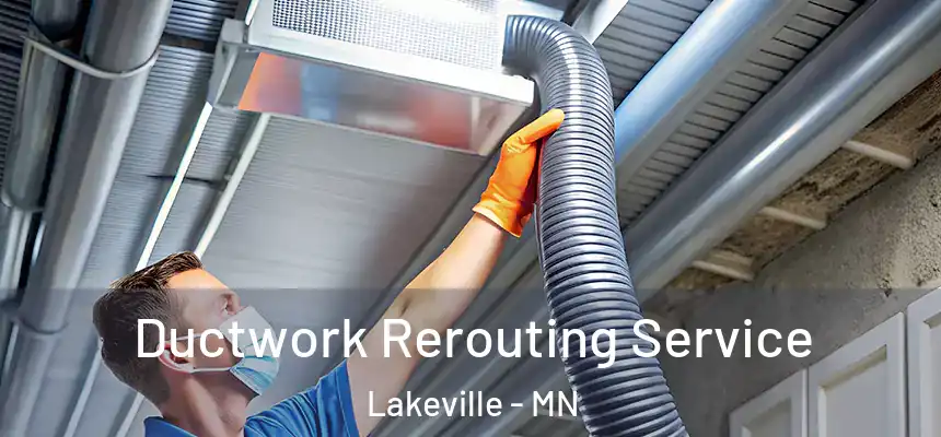  Ductwork Rerouting Service Lakeville - MN