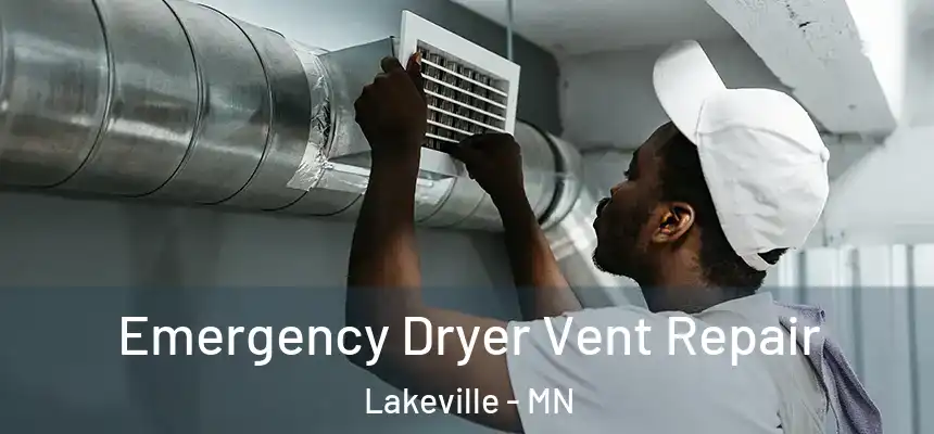  Emergency Dryer Vent Repair Lakeville - MN