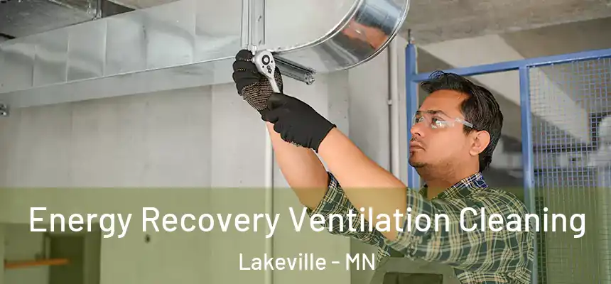 Energy Recovery Ventilation Cleaning Lakeville - MN