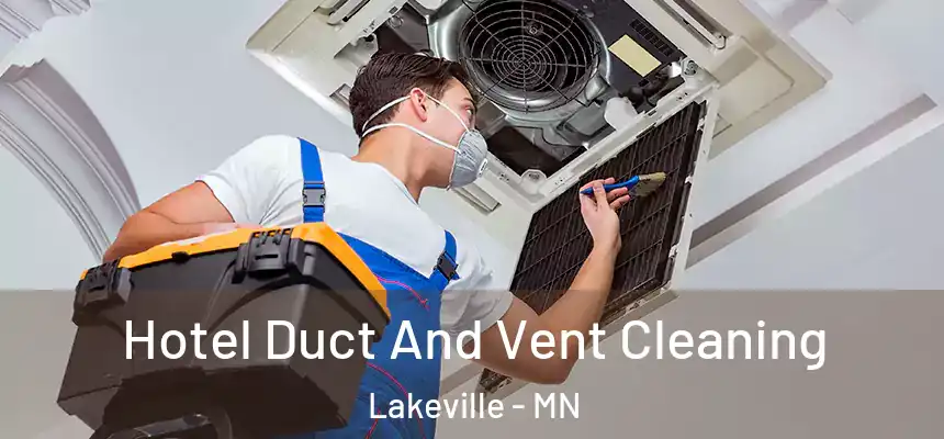  Hotel Duct And Vent Cleaning Lakeville - MN