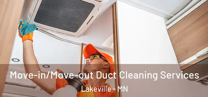Move-in/Move-out Duct Cleaning Services Lakeville - MN