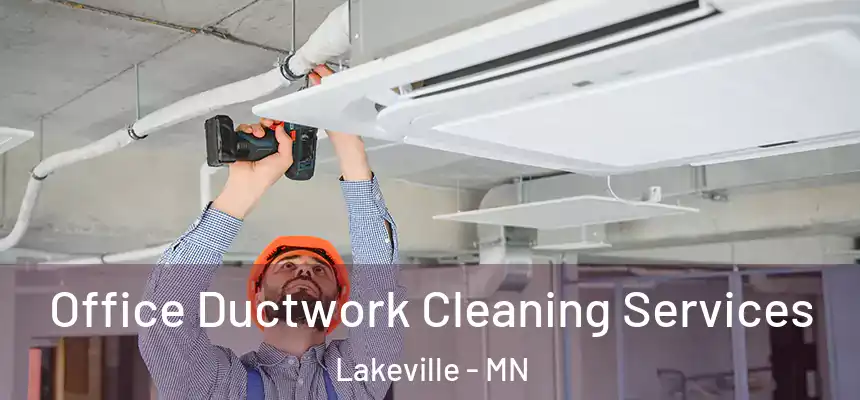  Office Ductwork Cleaning Services Lakeville - MN