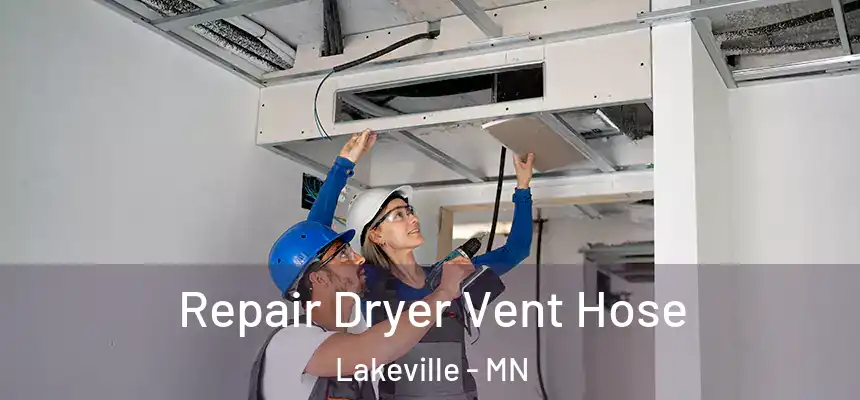  Repair Dryer Vent Hose Lakeville - MN