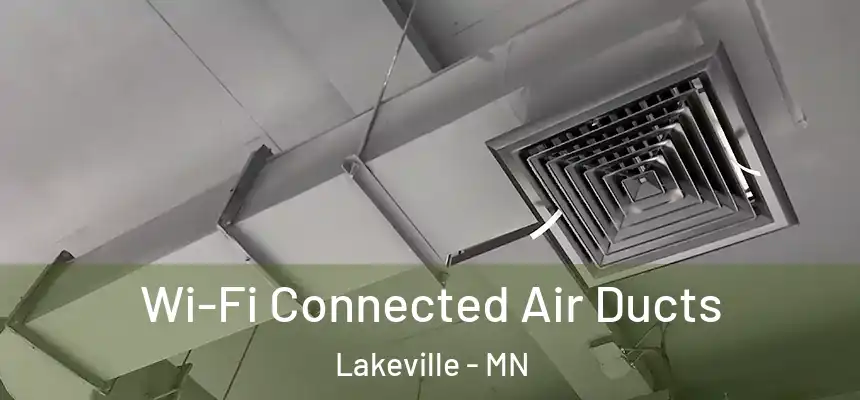 Wi-Fi Connected Air Ducts Lakeville - MN